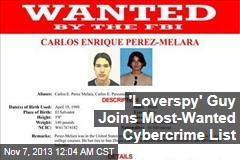 &#39;Loverspy&#39; Maker Joins Most-Wanted Cybercrim List