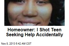 Homeowner: I Shot Teen Seeking Help Accidentally