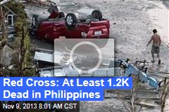 Red Cross: At Least 1.2K Dead in Philippines