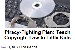 Piracy-Fighting Plan: Teach Copyright Law to Little Kids