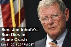 Sen. Jim Inhofe&#39;s Son Dies in Plane Crash