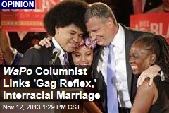 WaPo Columnist Links &#39;Gag Reflex,&#39; Interracial Marriage
