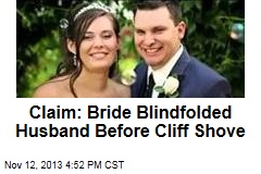 Claim: Bride Blindfolded Husband Before Cliff Shove