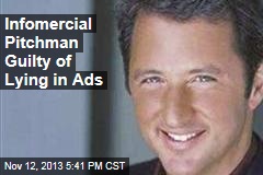Infomercial Pitchman Guilty of Lying in Ads