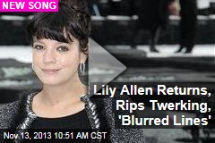 Lily Allen Returns, Rips Twerking, &#39;Blurred Lines&#39;