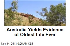 Australia Yields Evidence of Oldest Life Ever