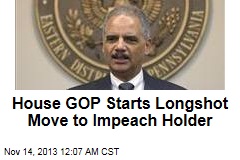 House GOPers Move to Impeach Holder