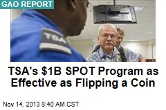 TSA&#39;s $1B SPOT Program as Effective as Flipping a Coin