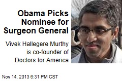 Obama Picks Nominee for Surgeon General