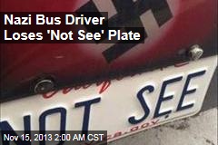 Nazi Bus Driver Loses &#39;Not See&#39; Plate