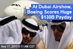 At Dubai Airshow, Boeing Scores Huge $130B Payday