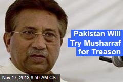 Pakistan Will Try Musharraf for Treason