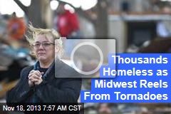 Thousands Homeless After Midwest Tornadoes