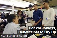 For 2M Jobless, Benefits Set to Dry Up