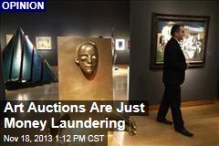 Art Auctions Are Just Money Laundering