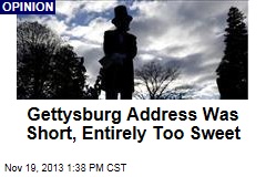 Gettysburg Address Was Short, Entirely Too Sweet