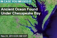 Ancient Ocean Found Under Chesapeake Bay