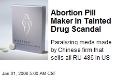Abortion Pill Maker in Tainted Drug Scandal