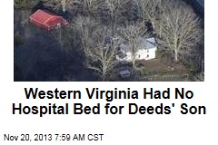 Western Virginia Had No Hospital Bed for Deeds&#39; Son