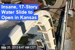 Insane, 17-Story Water Slide to Open in Kansas