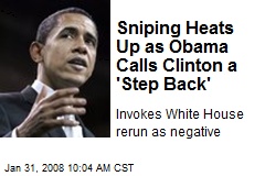 Sniping Heats Up as Obama Calls Clinton a 'Step Back'