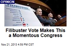 Filibuster Vote Makes This a Momentous Congress