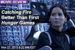Catching Fire Better Than First Hunger Games