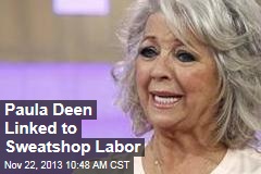 Paula Deen Linked to Sweatshop Labor