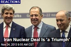 Iran Nuclear Deal Is &#39;a Triumph&#39;