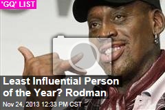 Least Influential Person of the Year? Rodman