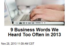 9 Business Words We Heard Too Often in 2013