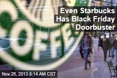 Even Starbucks Has Black Friday Doorbuster