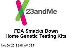FDA Smacks Down Home Genetic Testing Kits