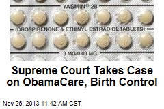Supreme Court Takes Case on ObamaCare, Birth Control