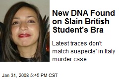 New DNA Found on Slain British Student's Bra