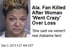 Alabama Fan Killed by Woman &#39;Upset Over Loss&#39;