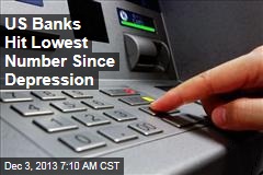 US Banks Hit Lowest Number Since Depression
