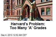 Harvard&#39;s Problem: Too Many &#39;A&#39; Grades