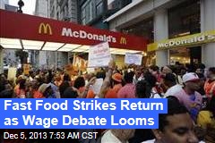 Fast Food Strikes Return as Wage Debate Looms