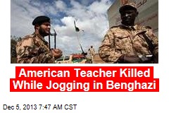 American Teacher Slain in Benghazi