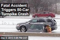 Fatal Accident Triggers 50-Car Turnpike Crash