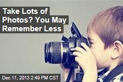 Take Lots of Photos? You May Remember Less