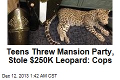 Teen Partygoers Swiped $250K Leopard
