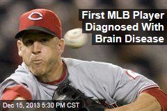 First MLB Player Diagnosed With Brain Disease