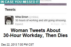 Woman Tweets About 30-Hour Workday, Then Dies