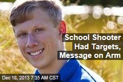 School Gunman Had Targets, Message on Arm
