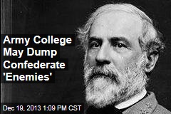 Army College May Dump Confederate &#39;Enemies&#39;