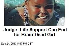 Judge: Life Support Can End for Brain-Dead Girl