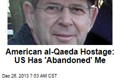 American al-Qaeda Hostage: US Has &#39;Abandoned&#39; Me
