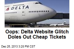 Oops: Delta Website Glitch Doles Out Cheap Tickets